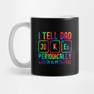 Funny Fathers Day I Tell Dad Jokes Periodically Tie dye Mug